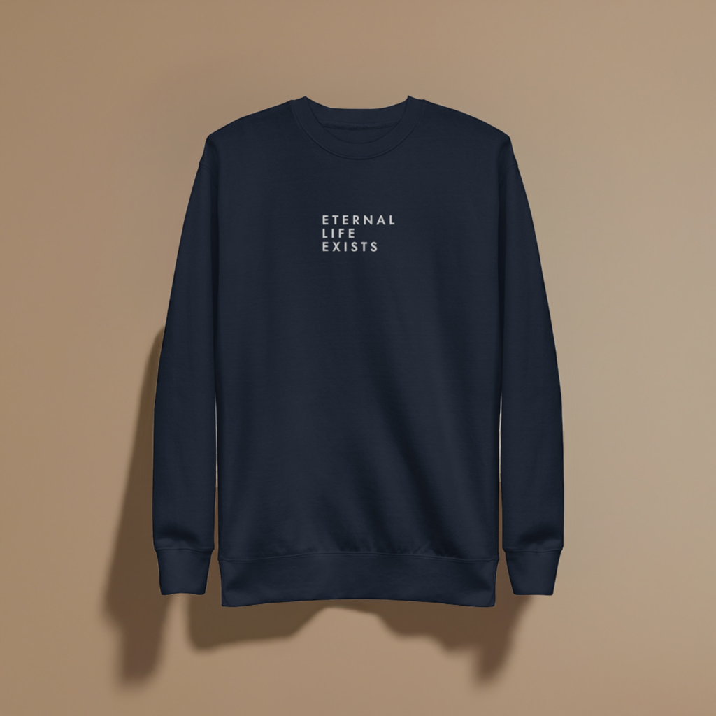 Eternal Life Exists Plain Crew-Neck