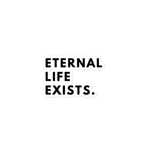 Eternal Life Exists Sticker